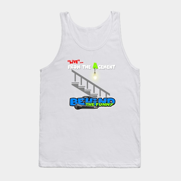 Acement Tank Top by Behind The Funny Podcast